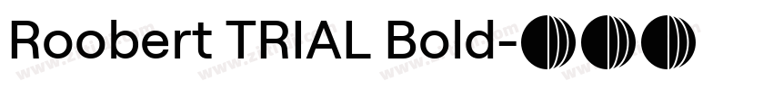 Roobert TRIAL Bold字体转换